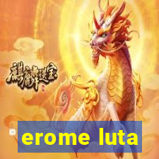 erome luta